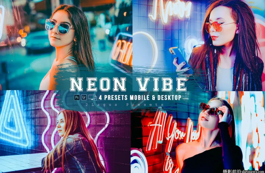 城市街道霓虹灯电影人像lr预设 Neon Vibes 4 Lightroom Presets