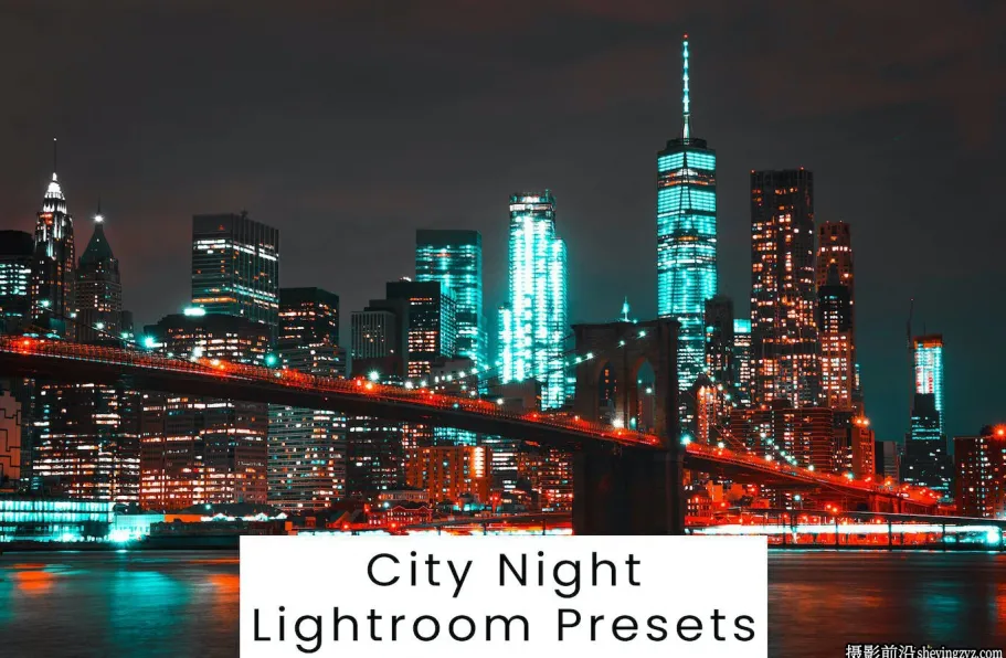 10种城市夜景电影风格Lightroom预设 City Night Lightroom Presets