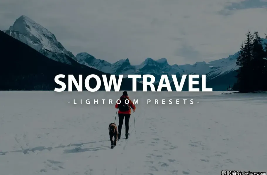 冬季旅行电影人像调色LR预设 Snow Travel Lightroom Presets