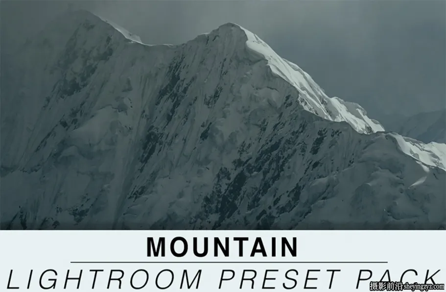 冒险旅行风光lr预设Chris Eyre-Walker-Mountain Lightroom Preset