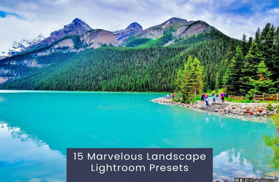 15种奇妙的电影风光lr预设 Marvelous Landscape Lightroom Presets