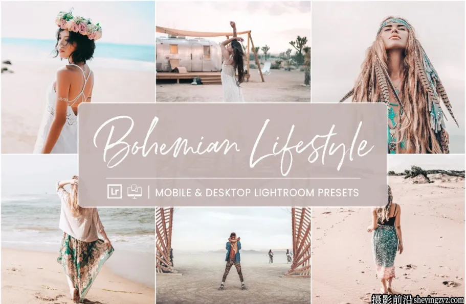 波西米亚网红人像LR预设 Bohemian Lifestyle Lightroom Presets