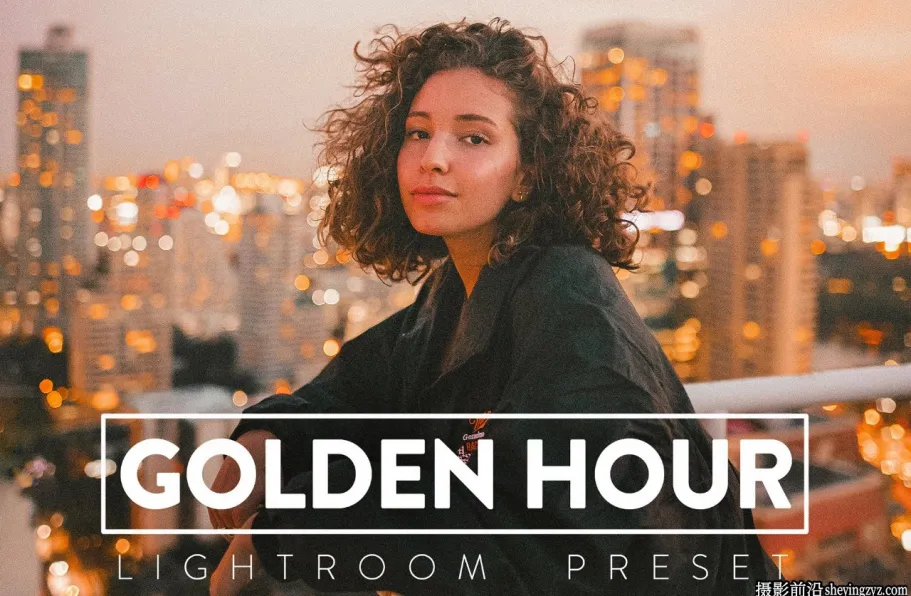 10种黄金时段人像LR预设及手机LR预设 OLDEN HOUR lightroom preset