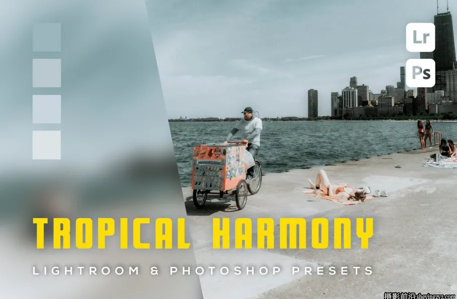旅拍电影人像lr预设手机lr预设 Tropical Harmony Lightroom Presets
