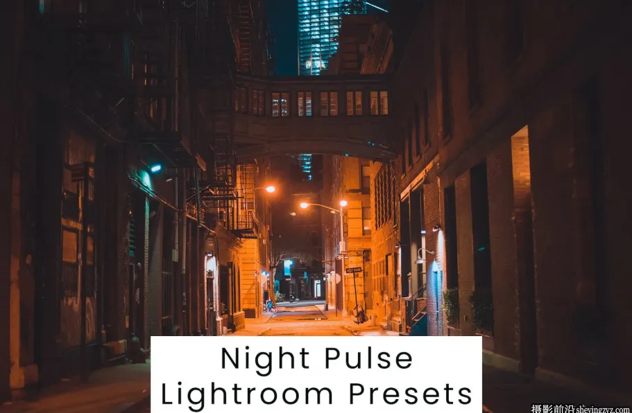 10种城市夜景风光调色lr预设 Night Pulse Lightroom Presets