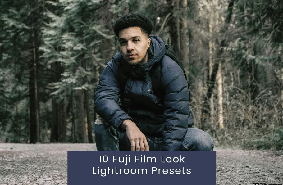 10种富士电影色彩胶片模拟Lightroom预设 Fuji Film Look Presets