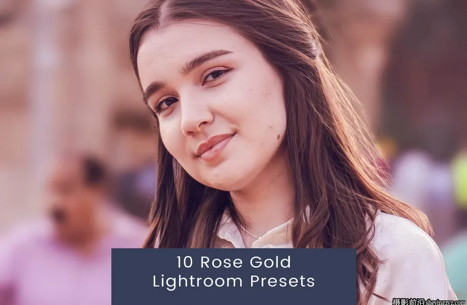 10种玫瑰金胶片人像Lightroom预设 Rose Gold Lightroom Presets