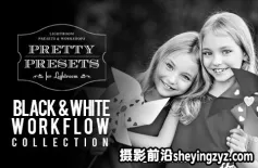 40种经典黑白人像调色Lightroom预设 Black and White Workflow
