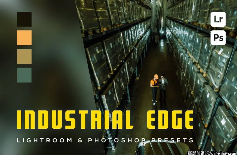 免费lr预设-工业摄影后期调色Lightroom预设  Industrial Edge  Presets