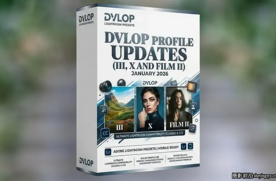 DVLOP LR+ACR预设相机配置文件更新（III、X和FILM II）- 2026年1月