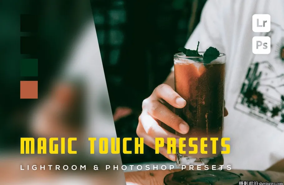 休闲时光电影Lr预设及手机lr预设 Magic touch Lightroom Presets