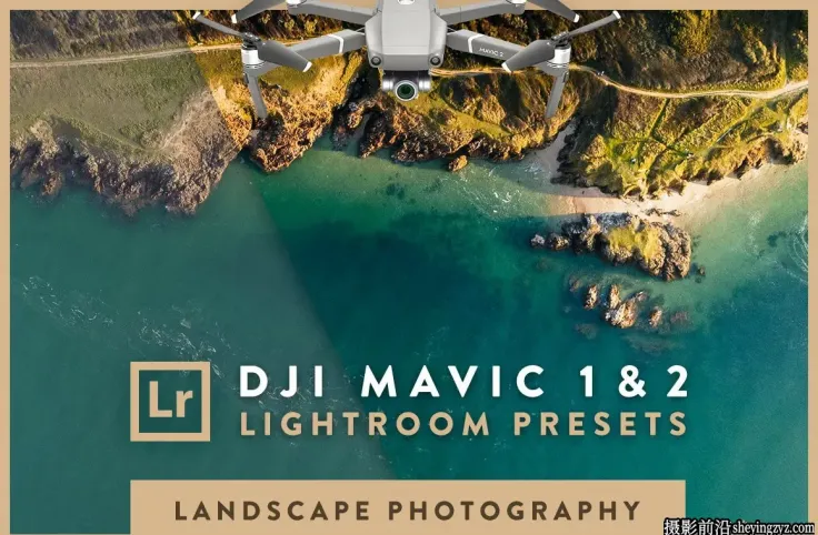 大疆无人机DJI Mavic 1和Mavic 2 航拍电影风光摄影Lightroom预设