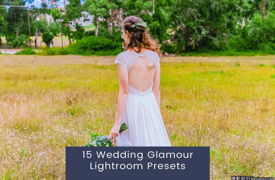 15种魅力婚礼人像Lightroom预设 Wedding Glamour Lightroom Presets