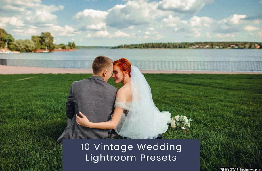 10个复古婚礼人像Lightroom预设 Vintage Wedding Lightroom Presets