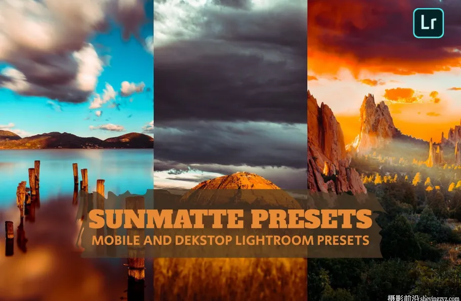 免费LR预设-夏季旅行电影风光LR预设Sunmatte Lightroom Presets
