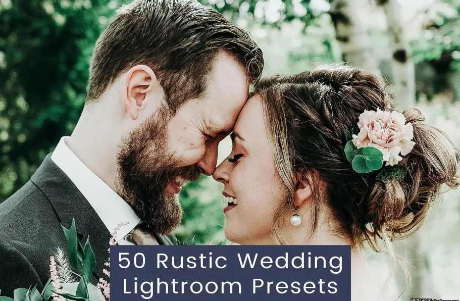 乡村胶片婚礼人像LR预设ACR预设 Rustic Wedding Lightroom Presets