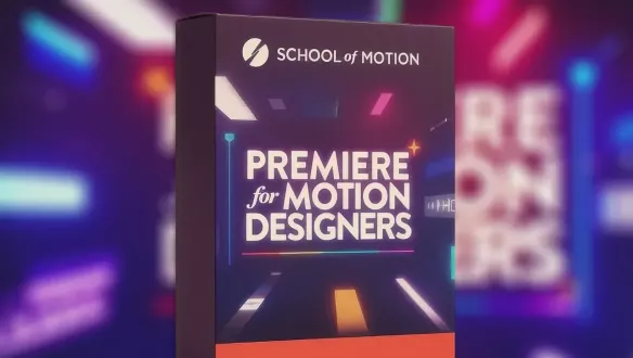 School of Motion - Premiere视频剪辑动态设计师课程-中...