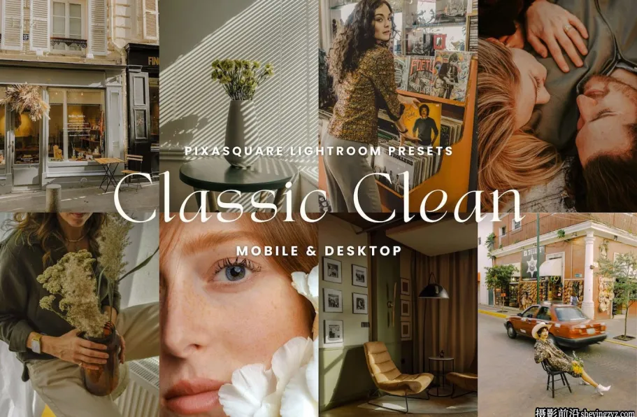 经典胶片lr预设及手机lr预设 Classic Clean Lightroom Presets