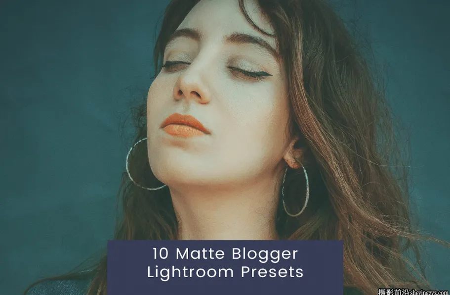 10种经典电影胶卷模拟Lightroom预设 Blogger Lightroom Presets