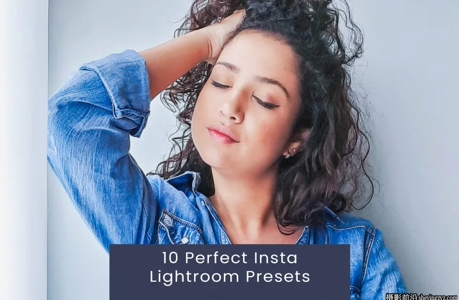 10种INS风格肖像后期调色Lightroom预设 Perfect Insta Lightroom Presets